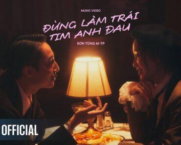 Đừng Làm Trái Tim Anh Đau – Sơn Tùng M-TP