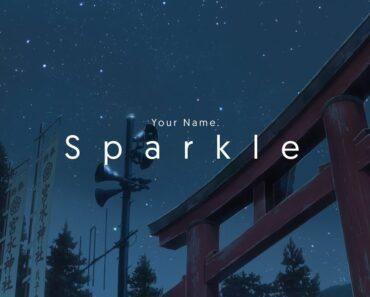 Sparkle – RADWIMPS (Your Name / Kimi no Na wa)