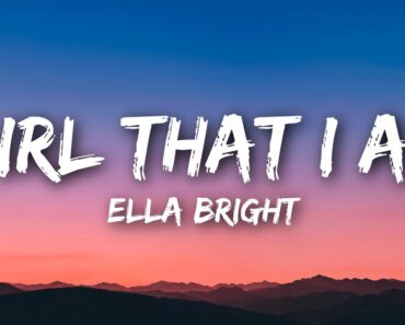 Girl That I Am – Ella Bright