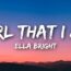 Girl That I Am – Ella Bright