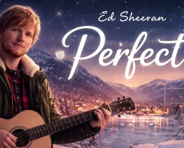 Perfect – Ed Sheeran